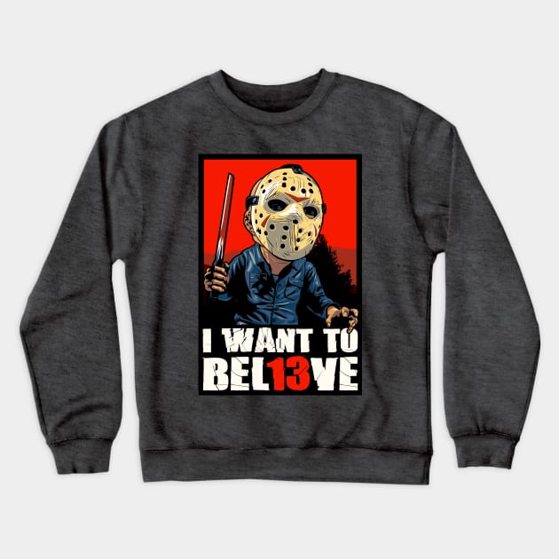 I Bel13ve Crewneck Sweatshirt by Dark Planet Tees